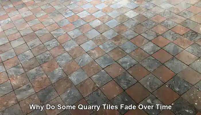 Causes and Solutions for Faded Quarry Tiles
