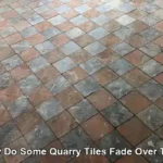 Quarry Tiles Fade: Discover Causes and Effective Solutions