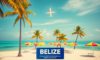 Airlines Flying to Belize: Latest Route and Carrier Insights
